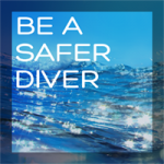 Be a safer diver